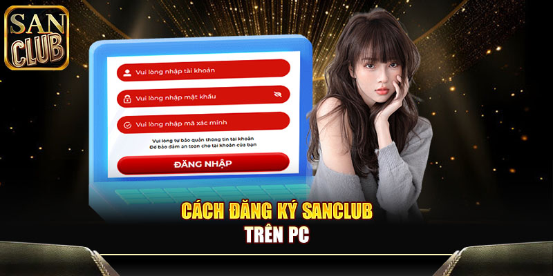 Cách đăng ký Sanclub trên PC
