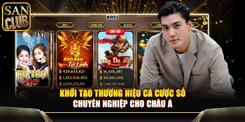 Khởi tạo thương hiệu cá cược số chuyên nghiệp cho châu Á