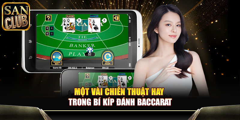 Một vài chiến thuật hay trong bí kíp đánh baccarat