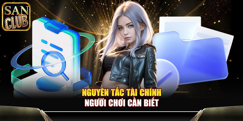 Nguyên tắc tài chính người chơi cần biết
