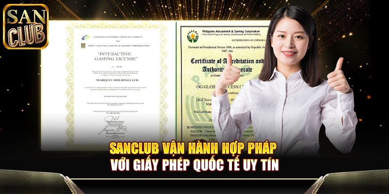 Sanclub vận hành hợp pháp với giấy phép quốc tế uy tín