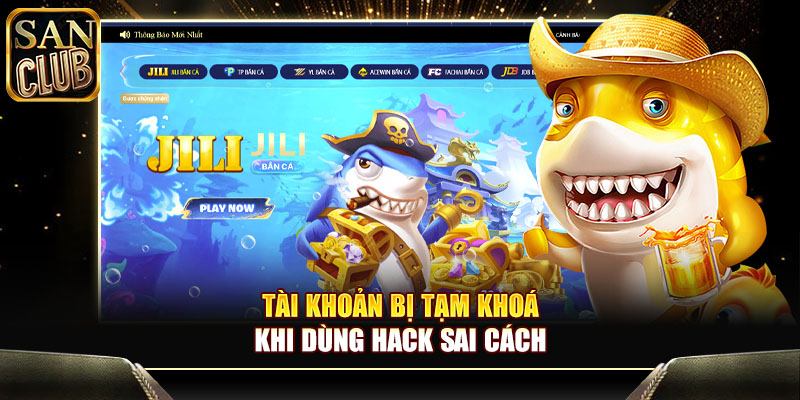 Tài khoản bị tạm khoá khi dùng hack sai cách