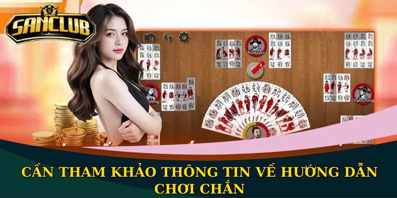 Cần tham khảo thông tin về hướng dẫn chơi chắn