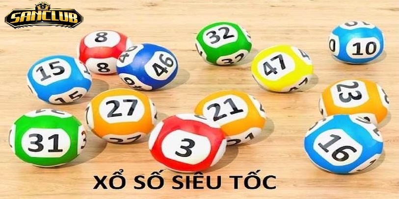Giới Thiệu Xổ Số Siêu Tốc Sanclub